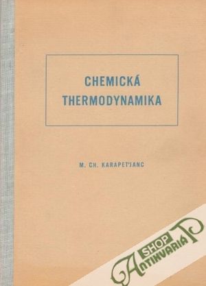 Chemická thermodynamika - Karapeťjanc M.Ch