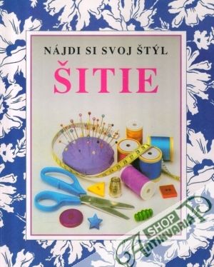 Šitie (nájdi si svoj štýl) - Everettová F., Garberová C.