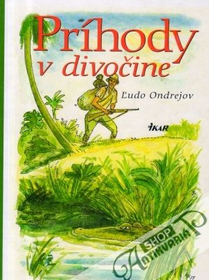 Príhody v divočine - Ondrejov Ľudo