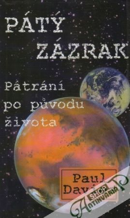 Pátý zázrak (pátraní po puvodu života) - Davies Paul