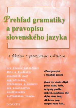 Prehľad gramatiky a pravopisu slovenského jazyka - Caltíková Milada
