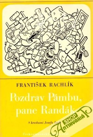 Pozdrav Pámbu pane Randák - Rachlík František