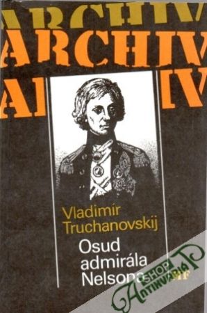 Osud admirála Nelsona - Truchanovskij Vladimir