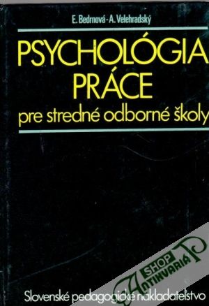 Psychológia práce - Bedrnová E., Velehradský A.