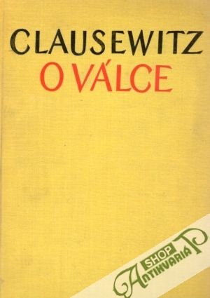 O válce - Clausewitz Carl von