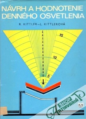 Návrh a hodnotenie denného osvetlenia - Kittler R., Kittlerová L.