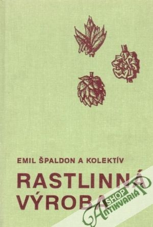Rastlinná výroba - Špaldon Emil a kolektív