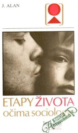 Etapy života očima sociologie - Alan Josef