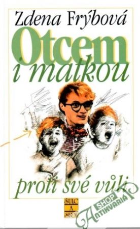 Otcem a matkou proti své vuli - Frýbová Zdena
