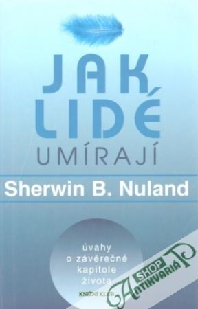 Jak lidé umírají - Nuland Sherwin B.