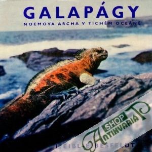 Galapágy (Noemova archa v Tichém oceáne) - Eigl-Eibesfeldt I.