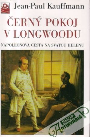 Černý pokoj v Longwoodu - Kauffmann Jean-Paul
