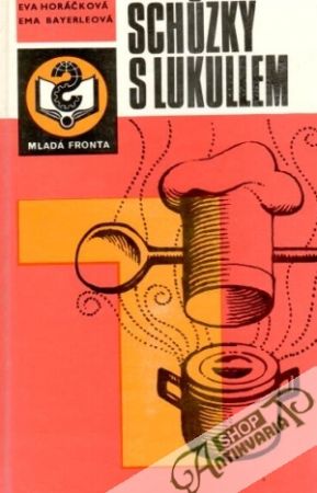 Schůzky s Lukullem - Horáčková E., Bayerleová E.