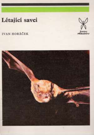 Létajíci savci - Horáček Ivan
