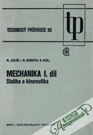 Mechanika 1. - Juliš K., Brepta R. a kol.