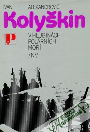 V hlubinách polárních moří - Kolyškin Alexandrovič Ivan