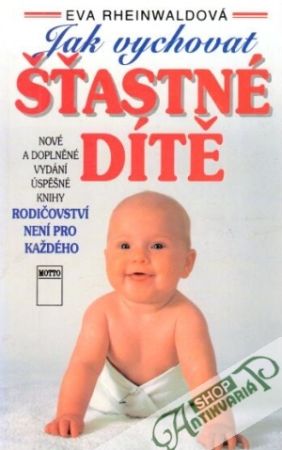 Jak vychovat šťastné dítě - Rheinwaldová Eva