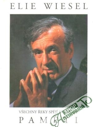 Paměti 1. (všechny řeky spějí do moře) - Wiesel Elie
