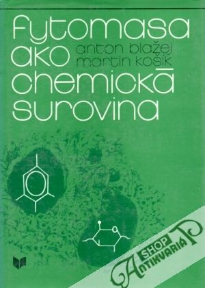 Fytomasa ako chemická surovina - Blažej A., Košík M.