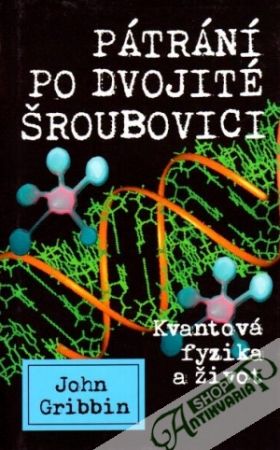 Pátrání po dvojité šroubovici - Gribbin John