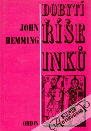 Dobytí říše Inků - Hemming John