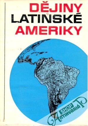 Dějiny Latinskej Ameriky - Polišenský Josef a kol.
