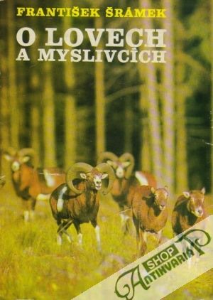 O lovech a myslivcích - Šrámek František