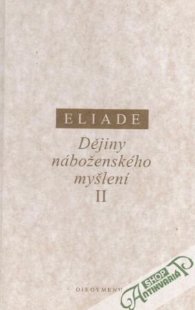 Dejiny náboženského myšlení II. - Eliade Mircea
