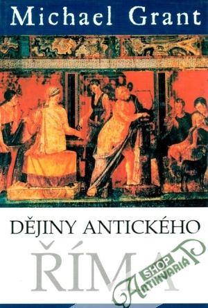 Dějiny antického Říma - Grant Michael