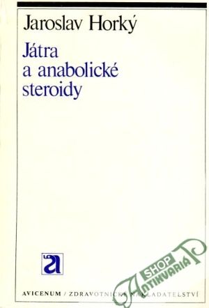 Játra a anabolické steroidy - Horký Jaroslav