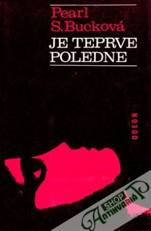 Je teprve poledne - Bucková Pearl S.