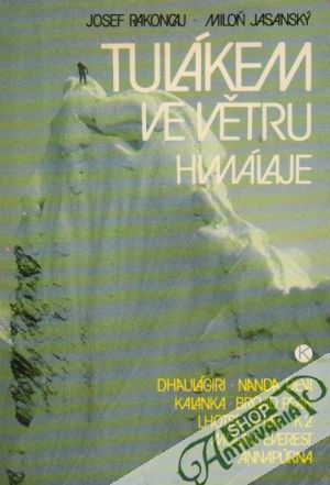 Tulákem ve větru Himálaje - Rakoncaj J., Jasanský M.