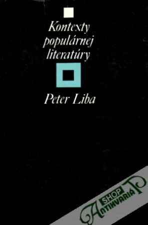 Kontexty populárnej literatúry - Liba Peter