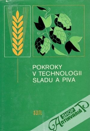 Pokroky v technologii sladu a piva - kolektív autorov
