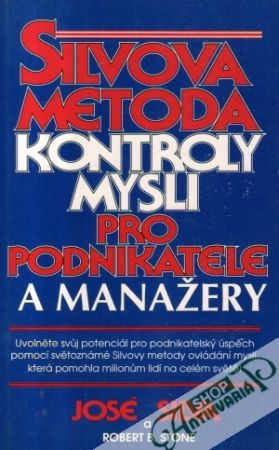 Silvova metoda kontroly mysli pro podnikatele a manažery - Silva José, Stone R.