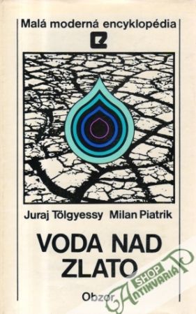 Voda nad zlato - Tolgyessy Juraj, Piatrik Milan