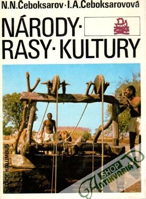 Národy, rasy, kultury - Čeboksarov N.N., Čeboksarovová I.A.