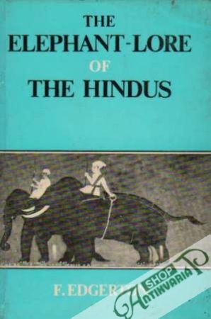 The Elephant - Lore of The Hindus - Edgerton F.