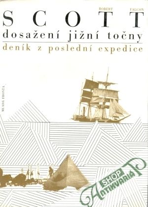 Dosažení jižní točny - Scott Robert F.