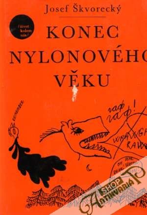 Konec nylonového věku - Škvorecký Josef