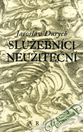 Služebníci neužiteční - Durych Jaroslav