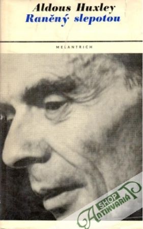 Raněný slepotou - Huxley Aldous