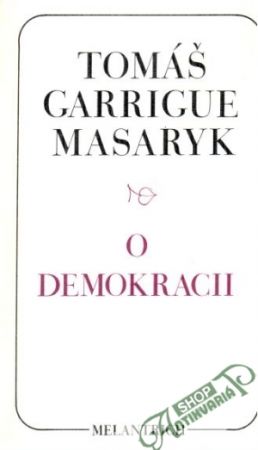 O demokracii - Masaryk Tomáš Garrigue