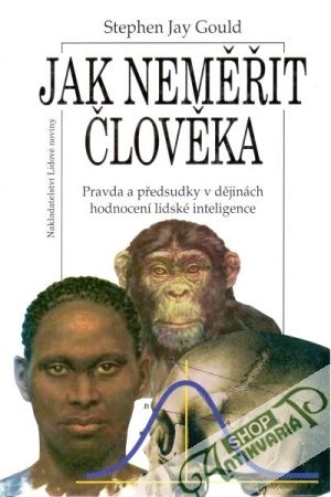 Jak neměřit člověka - Gould Stephen Jay