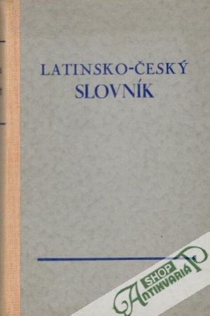 Latinsko-český slovník - Pražák Josef a kolektív