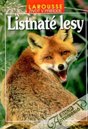 Život v prírode - Listnaté lesy - kolektív autorov