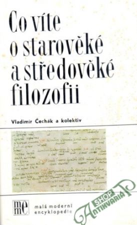 Co víte o starověké a středověké filozofii - Čechák Vladimír a kol.