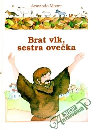 Brat vlk, sestra ovečka - Moore Armando
