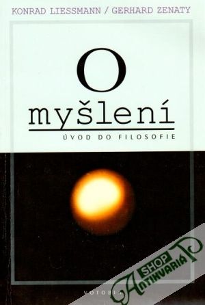 O myšlení (Úvod do filosofie) - Liessmann K., Zenaty G.