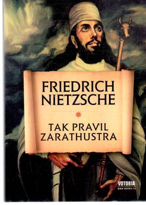 Tak pravil Zarathustra - Nietzsche Friedrich